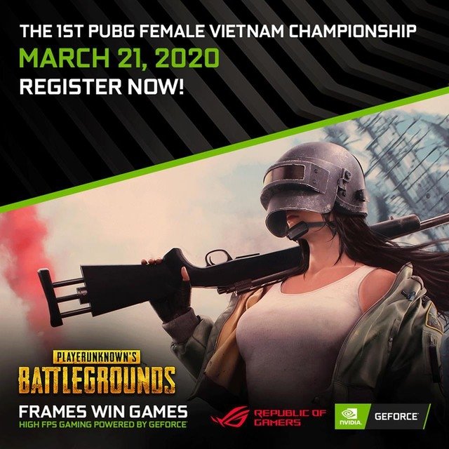 The 1st PUBG Female Vietnam Championship – the first female PUBG tournament in Vietnam sponsored by ROG and NVIDIA